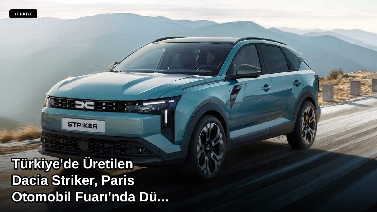 Türkiye'de Üretilen Dacia Striker, Paris Otomobil Fuarı'nda Dünya Prömiyerini Yaptı